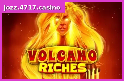 Volcano Riches